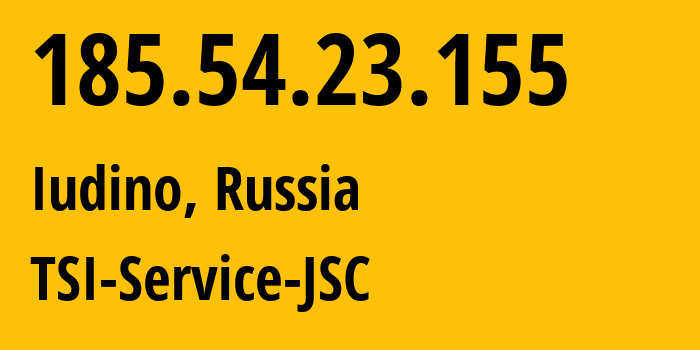 IP address 185.54.23.155 (Iudino, Moscow Oblast, Russia) get location, coordinates on map, ISP provider AS34139 TSI-Service-JSC // who is provider of ip address 185.54.23.155, whose IP address