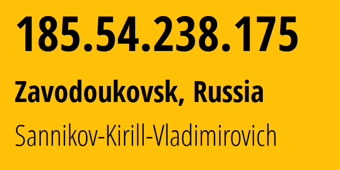 IP address 185.54.238.175 (Zavodoukovsk, Tyumen Oblast, Russia) get location, coordinates on map, ISP provider AS60245 Sannikov-Kirill-Vladimirovich // who is provider of ip address 185.54.238.175, whose IP address