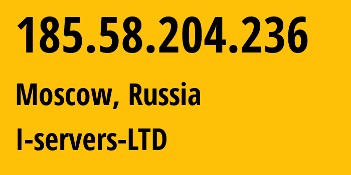 IP-адрес 185.58.204.236 (Москва, Москва, Россия) определить местоположение, координаты на карте, ISP провайдер AS209641 I-servers-LTD // кто провайдер айпи-адреса 185.58.204.236