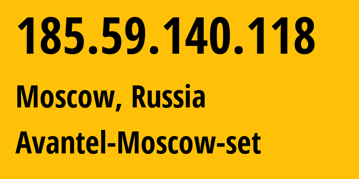 IP-адрес 185.59.140.118 (Москва, Москва, Россия) определить местоположение, координаты на карте, ISP провайдер AS25227 Avantel-Moscow-set // кто провайдер айпи-адреса 185.59.140.118