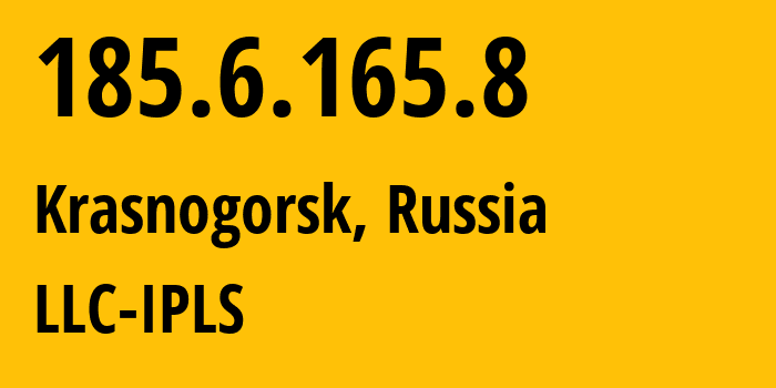IP-адрес 185.6.165.8 (Красногорск, Московская область, Россия) определить местоположение, координаты на карте, ISP провайдер AS44300 LLC-IPLS // кто провайдер айпи-адреса 185.6.165.8