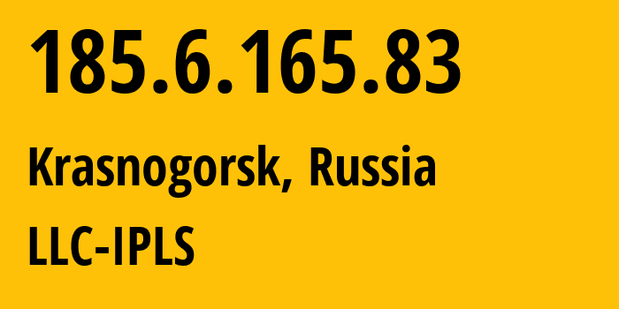 IP-адрес 185.6.165.83 (Красногорск, Московская область, Россия) определить местоположение, координаты на карте, ISP провайдер AS44300 LLC-IPLS // кто провайдер айпи-адреса 185.6.165.83