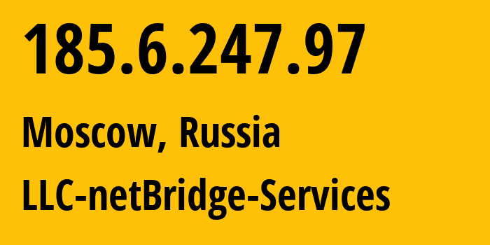 IP-адрес 185.6.247.97 (Москва, Москва, Россия) определить местоположение, координаты на карте, ISP провайдер AS60863 LLC-netBridge-Services // кто провайдер айпи-адреса 185.6.247.97