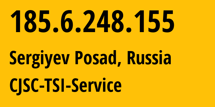 IP-адрес 185.6.248.155 (Сергиев Посад, Московская область, Россия) определить местоположение, координаты на карте, ISP провайдер AS34139 CJSC-TSI-Service // кто провайдер айпи-адреса 185.6.248.155