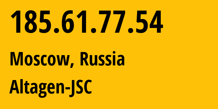 IP-адрес 185.61.77.54 (Москва, Москва, Россия) определить местоположение, координаты на карте, ISP провайдер AS50473 Altagen-JSC // кто провайдер айпи-адреса 185.61.77.54