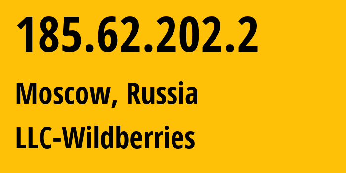 IP address 185.62.202.2 (Moscow, Moscow, Russia) get location, coordinates on map, ISP provider AS57073 LLC-Wildberries // who is provider of ip address 185.62.202.2, whose IP address