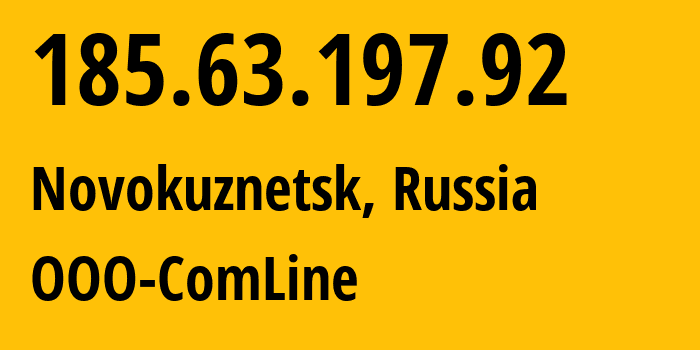 IP address 185.63.197.92 (Novokuznetsk, Kemerovo Oblast, Russia) get location, coordinates on map, ISP provider AS201786 OOO-ComLine // who is provider of ip address 185.63.197.92, whose IP address