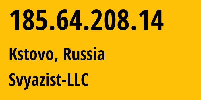 IP-адрес 185.64.208.14 (Кстово, Нижегородская Область, Россия) определить местоположение, координаты на карте, ISP провайдер AS31724 Svyazist-LLC // кто провайдер айпи-адреса 185.64.208.14