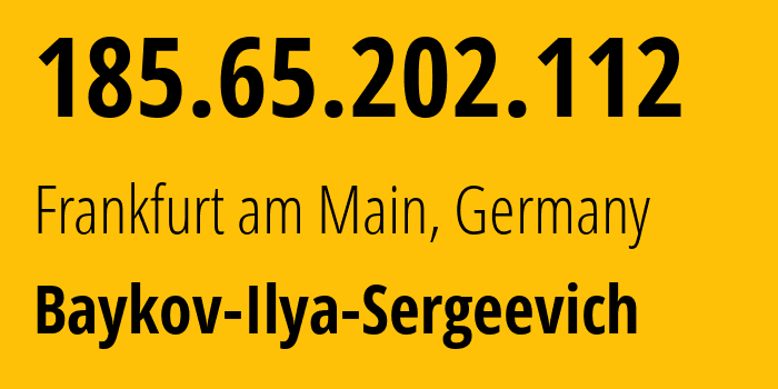 IP-адрес 185.65.202.112 (Франкфурт-на-Майне, Гессен, Германия) определить местоположение, координаты на карте, ISP провайдер AS41745 Baykov-Ilya-Sergeevich // кто провайдер айпи-адреса 185.65.202.112