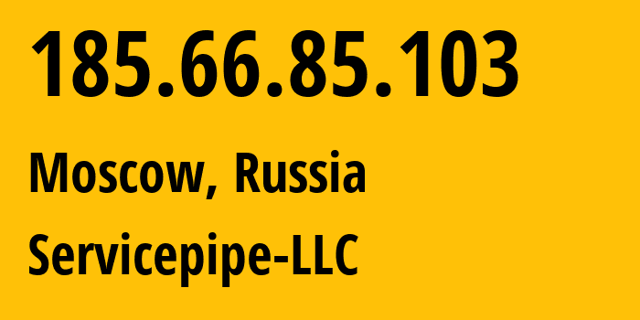 IP address 185.66.85.103 (Moscow, Moscow, Russia) get location, coordinates on map, ISP provider AS201706 Servicepipe-LLC // who is provider of ip address 185.66.85.103, whose IP address