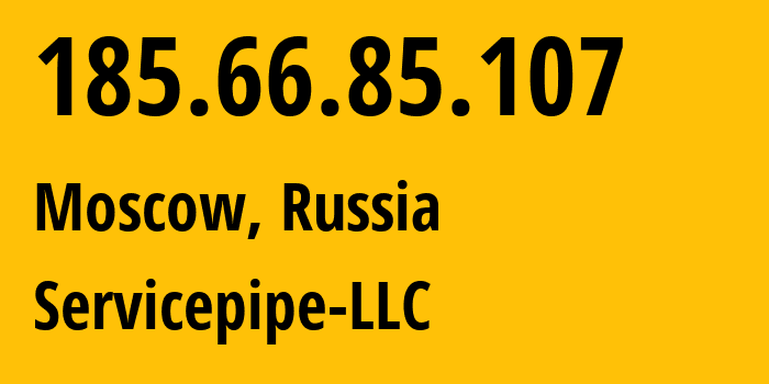 IP address 185.66.85.107 (Moscow, Moscow, Russia) get location, coordinates on map, ISP provider AS201706 Servicepipe-LLC // who is provider of ip address 185.66.85.107, whose IP address