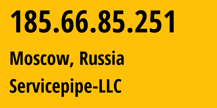 IP address 185.66.85.251 (Moscow, Moscow, Russia) get location, coordinates on map, ISP provider AS201706 Servicepipe-LLC // who is provider of ip address 185.66.85.251, whose IP address