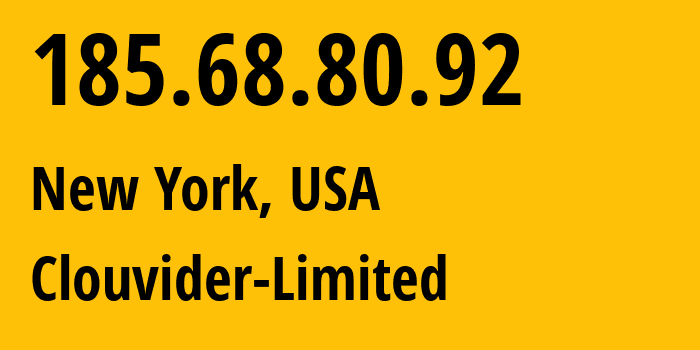 IP address 185.68.80.92 (New York, New York, USA) get location, coordinates on map, ISP provider AS62240 Clouvider-Limited // who is provider of ip address 185.68.80.92, whose IP address