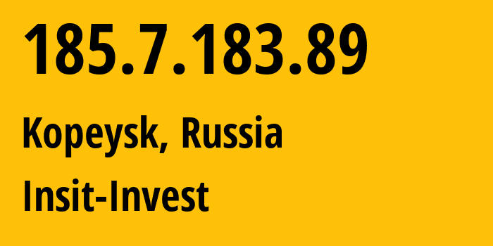 IP-адрес 185.7.183.89 (Копейск, Челябинская, Россия) определить местоположение, координаты на карте, ISP провайдер AS60098 Insit-Invest // кто провайдер айпи-адреса 185.7.183.89