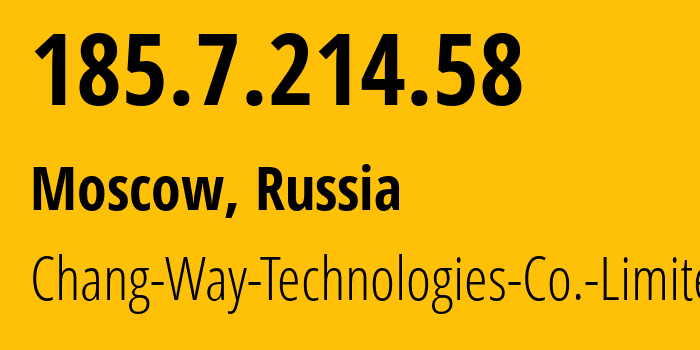 IP-адрес 185.7.214.58 (Москва, Москва, Россия) определить местоположение, координаты на карте, ISP провайдер AS207566 Chang-Way-Technologies-Co.-Limited // кто провайдер айпи-адреса 185.7.214.58