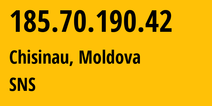 IP address 185.70.190.42 (Chisinau, Chișinău Municipality, Moldova) get location, coordinates on map, ISP provider AS31252 SNS // who is provider of ip address 185.70.190.42, whose IP address