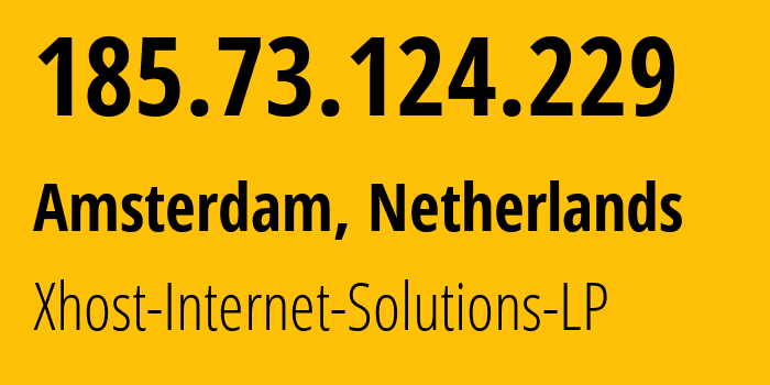 IP-адрес 185.73.124.229 (Амстердам, Северная Голландия, Нидерланды) определить местоположение, координаты на карте, ISP провайдер AS208091 Xhost-Internet-Solutions-LP // кто провайдер айпи-адреса 185.73.124.229