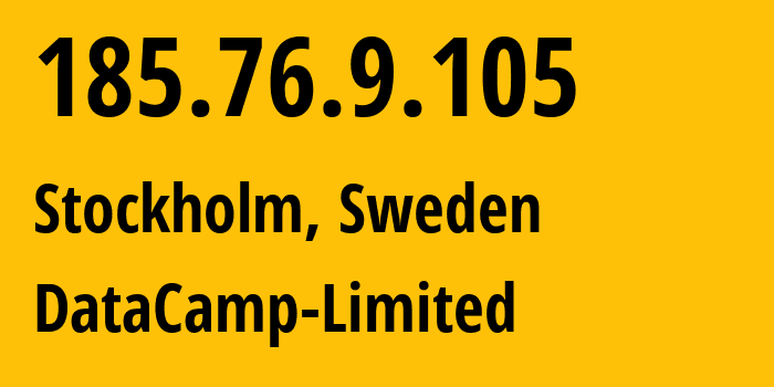 IP-адрес 185.76.9.105 (Стокгольм, Stockholm County, Швеция) определить местоположение, координаты на карте, ISP провайдер AS60068 DataCamp-Limited // кто провайдер айпи-адреса 185.76.9.105