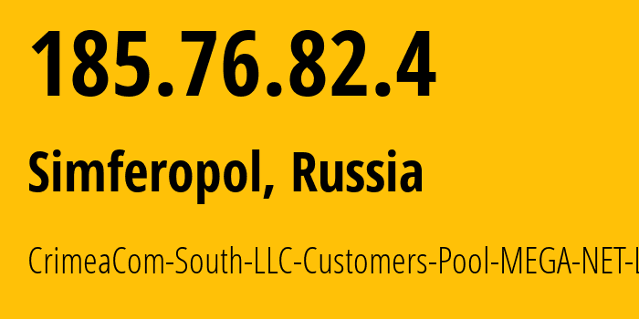 IP-адрес 185.76.82.4 (Симферополь, Республика Крым, Россия) определить местоположение, координаты на карте, ISP провайдер AS200420 CrimeaCom-South-LLC-Customers-Pool-MEGA-NET-LCC // кто провайдер айпи-адреса 185.76.82.4