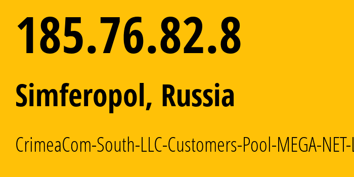IP address 185.76.82.8 (Simferopol, Crimea, Russia) get location, coordinates on map, ISP provider AS200420 CrimeaCom-South-LLC-Customers-Pool-MEGA-NET-LCC // who is provider of ip address 185.76.82.8, whose IP address