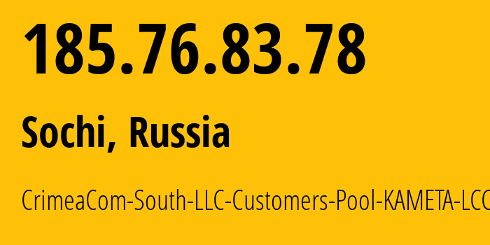 IP-адрес 185.76.83.78 (Сочи, Краснодарский край, Россия) определить местоположение, координаты на карте, ISP провайдер AS204259 CrimeaCom-South-LLC-Customers-Pool-KAMETA-LCC // кто провайдер айпи-адреса 185.76.83.78