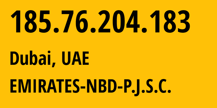 IP address 185.76.204.183 (Dubai, Dubai, UAE) get location, coordinates on map, ISP provider AS201340 EMIRATES-NBD-P.J.S.C. // who is provider of ip address 185.76.204.183, whose IP address