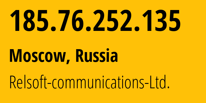 IP-адрес 185.76.252.135 (Москва, Москва, Россия) определить местоположение, координаты на карте, ISP провайдер AS43776 Relsoft-communications-Ltd. // кто провайдер айпи-адреса 185.76.252.135