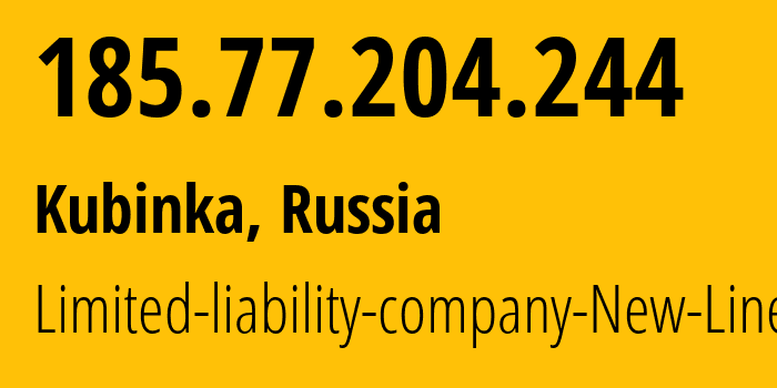 IP address 185.77.204.244 (Kubinka, Moscow Oblast, Russia) get location, coordinates on map, ISP provider AS57424 Limited-liability-company-New-Line // who is provider of ip address 185.77.204.244, whose IP address