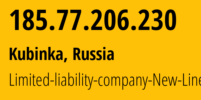 IP address 185.77.206.230 (Kubinka, Moscow Oblast, Russia) get location, coordinates on map, ISP provider AS57424 Limited-liability-company-New-Line // who is provider of ip address 185.77.206.230, whose IP address