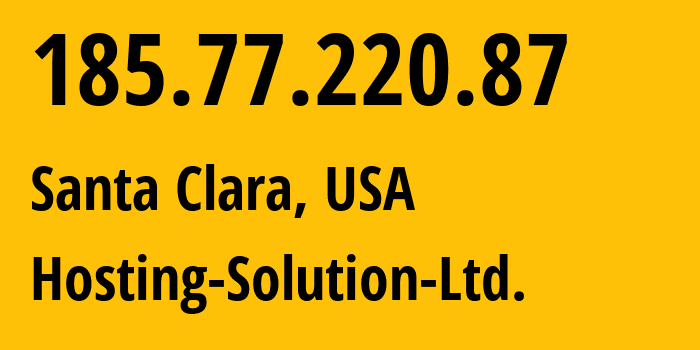IP-адрес 185.77.220.87 (Санта-Клара, Калифорния, США) определить местоположение, координаты на карте, ISP провайдер AS14576 Hosting-Solution-Ltd. // кто провайдер айпи-адреса 185.77.220.87