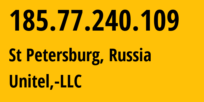 IP-адрес 185.77.240.109 (Санкт-Петербург, Санкт-Петербург, Россия) определить местоположение, координаты на карте, ISP провайдер AS62205 Unitel,-LLC // кто провайдер айпи-адреса 185.77.240.109