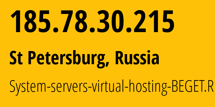 IP-адрес 185.78.30.215 (Санкт-Петербург, Санкт-Петербург, Россия) определить местоположение, координаты на карте, ISP провайдер AS198610 System-servers-virtual-hosting-BEGET.RU // кто провайдер айпи-адреса 185.78.30.215