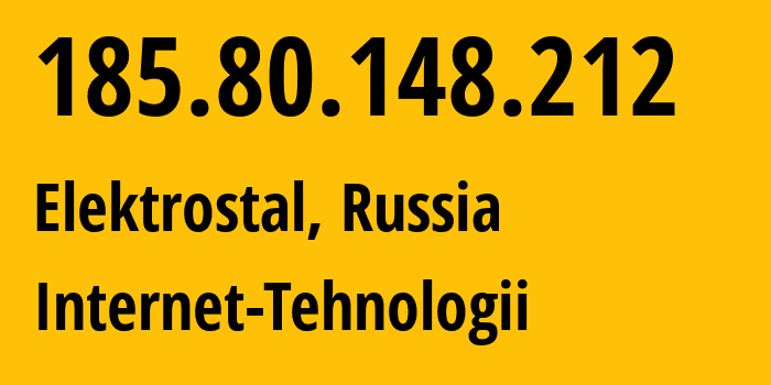 IP address 185.80.148.212 (Elektrostal, Moscow Oblast, Russia) get location, coordinates on map, ISP provider AS8342 Internet-Tehnologii // who is provider of ip address 185.80.148.212, whose IP address