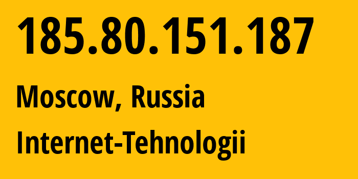 IP address 185.80.151.187 (Moscow, Moscow, Russia) get location, coordinates on map, ISP provider AS8342 Internet-Tehnologii // who is provider of ip address 185.80.151.187, whose IP address