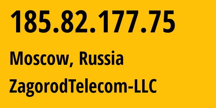 IP-адрес 185.82.177.75 (Москва, Москва, Россия) определить местоположение, координаты на карте, ISP провайдер AS60986 ZagorodTelecom-LLC // кто провайдер айпи-адреса 185.82.177.75