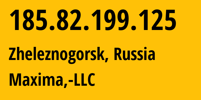 IP-адрес 185.82.199.125 (Железногорск, Красноярский Край, Россия) определить местоположение, координаты на карте, ISP провайдер AS210267 Maxima,-LLC // кто провайдер айпи-адреса 185.82.199.125