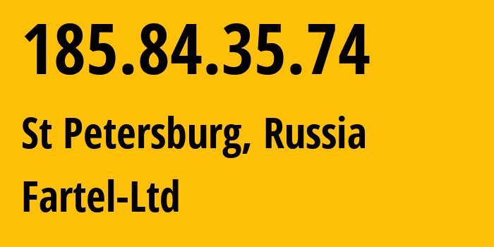 IP-адрес 185.84.35.74 (Санкт-Петербург, Санкт-Петербург, Россия) определить местоположение, координаты на карте, ISP провайдер AS50418 Fartel-Ltd // кто провайдер айпи-адреса 185.84.35.74