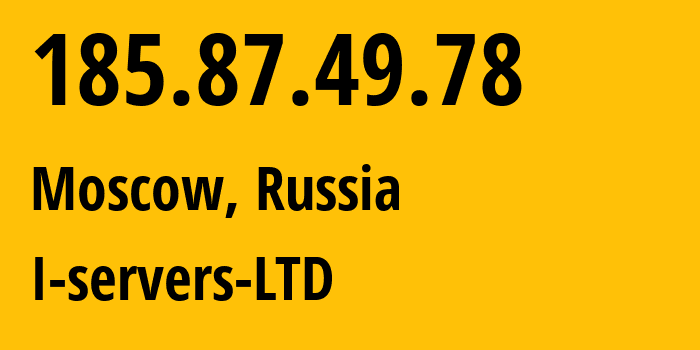 IP-адрес 185.87.49.78 (Москва, Москва, Россия) определить местоположение, координаты на карте, ISP провайдер AS209641 I-servers-LTD // кто провайдер айпи-адреса 185.87.49.78