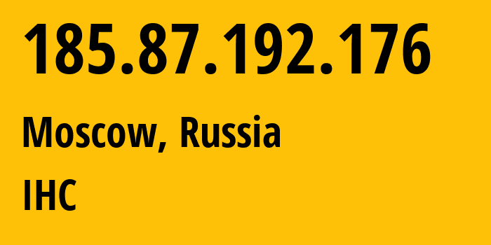 IP-адрес 185.87.192.176 (Москва, Москва, Россия) определить местоположение, координаты на карте, ISP провайдер AS210079 IHC // кто провайдер айпи-адреса 185.87.192.176