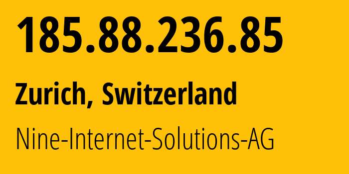IP-адрес 185.88.236.85 (Цюрих, Цюрих, Швейцария) определить местоположение, координаты на карте, ISP провайдер AS29691 Nine-Internet-Solutions-AG // кто провайдер айпи-адреса 185.88.236.85