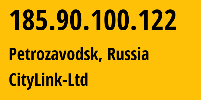 IP address 185.90.100.122 (Petrozavodsk, Karelia, Russia) get location, coordinates on map, ISP provider AS47236 CityLink-Ltd // who is provider of ip address 185.90.100.122, whose IP address