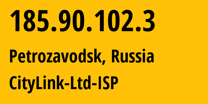 IP address 185.90.102.3 (Petrozavodsk, Karelia, Russia) get location, coordinates on map, ISP provider AS47236 CityLink-Ltd-ISP // who is provider of ip address 185.90.102.3, whose IP address