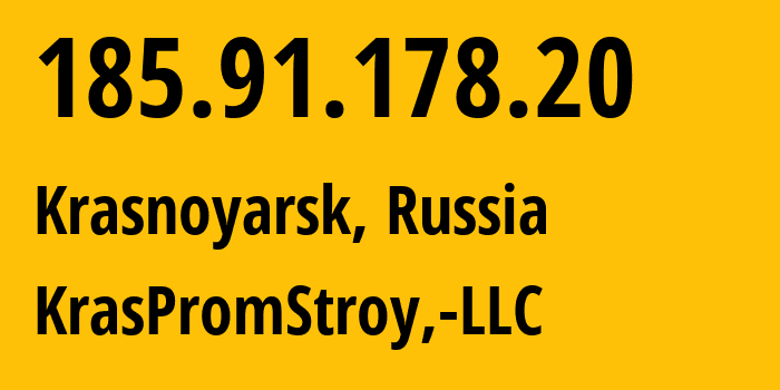 IP-адрес 185.91.178.20 (Красноярск, Красноярский Край, Россия) определить местоположение, координаты на карте, ISP провайдер AS12737 KrasPromStroy,-LLC // кто провайдер айпи-адреса 185.91.178.20