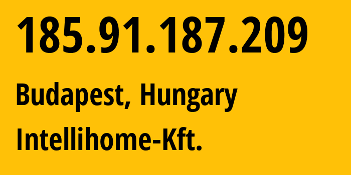 IP address 185.91.187.209 (Budapest, Budapest, Hungary) get location, coordinates on map, ISP provider AS47116 Intellihome-Kft. // who is provider of ip address 185.91.187.209, whose IP address