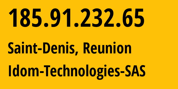 IP-адрес 185.91.232.65 (Сен-Дени, Réunion, Реюньон) определить местоположение, координаты на карте, ISP провайдер AS51110 Idom-Technologies-SAS // кто провайдер айпи-адреса 185.91.232.65