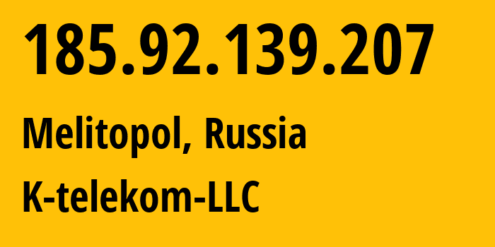 IP-адрес 185.92.139.207 (Симферополь, Республика Крым, Россия) определить местоположение, координаты на карте, ISP провайдер AS203451 K-telekom-LLC // кто провайдер айпи-адреса 185.92.139.207