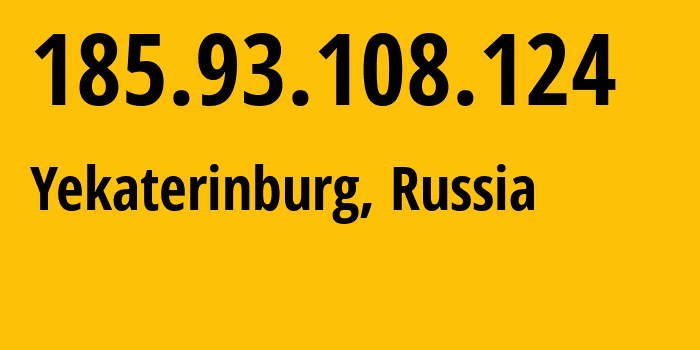 IP address 185.93.108.124 (Yekaterinburg, Sverdlovsk Oblast, Russia) get location, coordinates on map, ISP provider AS44128 NetAngels.RU-network-in-Yekaterinburg-Rostelecom-DataCenter // who is provider of ip address 185.93.108.124, whose IP address