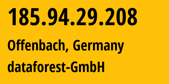 IP-адрес 185.94.29.208 (Offenbach, Гессен, Германия) определить местоположение, координаты на карте, ISP провайдер AS58212 dataforest-GmbH // кто провайдер айпи-адреса 185.94.29.208