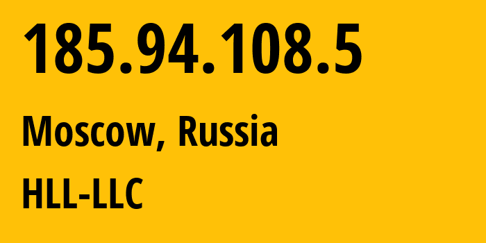 IP address 185.94.108.5 (Moscow, Moscow, Russia) get location, coordinates on map, ISP provider AS51115 HLL-LLC // who is provider of ip address 185.94.108.5, whose IP address