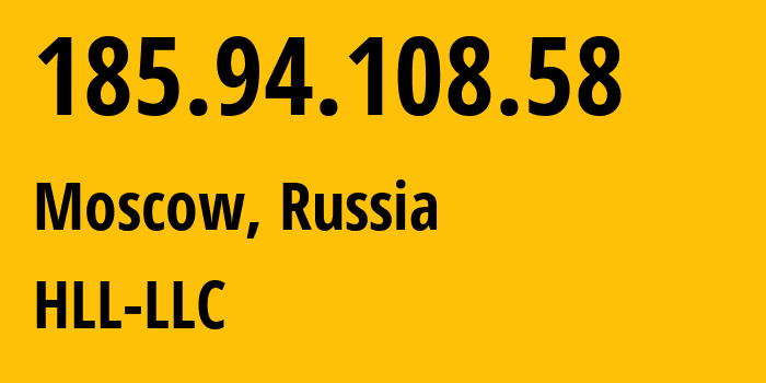 IP-адрес 185.94.108.58 (Москва, Москва, Россия) определить местоположение, координаты на карте, ISP провайдер AS51115 HLL-LLC // кто провайдер айпи-адреса 185.94.108.58
